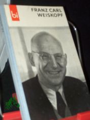 F. C. Weiskopf / Franziska Arndt. [Hrsg. von d. Dt. Akademie d. Knste zu Berlin]