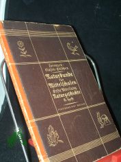 Lorenzen, Andreas: Naturkunde fr Mittelschulen  Teil: Abt. 1., Naturgeschichte : In 6 Heften / H. 6