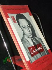 Albert Camus in Selbstzeugnissen und Bilddokumenten / Morvan-Lebesque. [Aus d. franz. Ms. bertr. von Guido u. G. Meister. Den dokumentar. u. bibliograph. Anh. bearb. Paul Raabe]