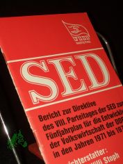 Bericht zur Direktive des 8. Parteitages der SED zum Fnfjahrplan fr die Entwicklung der Volkswirtschaft der DDR in den Jahren 1971 bis 1975 : 8. Parteitag d. SED, Berlin, 15.-19. Juni 1971 / Willi Stoph