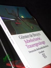 Jubelschreie, Trauergesnge : deutsche Befindlichkeiten / Gnter de Bruyn