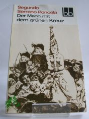 Der Mann mit dem grnen Kreuz / Segundo Serrano Poncela. Dt. von Horst Lothar Teweleit