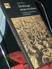 Streifzge eines Ironikers : Feuilletons, Geschichten u. Gedichte / Hardy Worm