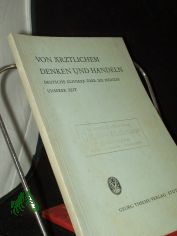 Von rztlichem Denken und Handeln : Deutsche Kliniker ber d. Medizin unserer Zeit