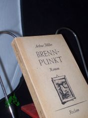 Brennpunkt : Roman / Arthur Miller. [Aus d. Amerik. bertr. v. Doris Brehm]. Mit e. Nachw. v. Joachim Krehayn