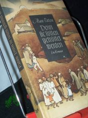 Denn sie sollen getrstet werden : Roman / Alan Paton. [Aus d. Engl. bertr. v. M. Hackel]