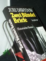 Zwei Bndel Briefe : histor. Roman / Juri Dawydow. Aus d. Russ. von Eckhard Thiele