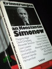 Erinnerungen an Konstantin Simonow / Margarita Aliger ... [Die bers. aus d. Russ. besorgte Christel Markarov. Nachdichtungen: Waldemar Dege]