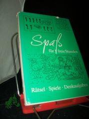 Spass fr freie Stunden : Rtsel, Spiele, Denkaufgaben / W. N. Bolchowitinow; B. I. Koltowoi; I. K. Lagowski