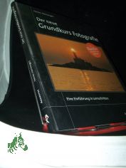 Der neue Grundkurs Fotografie : [die bewhrte Einfhrung zu Kameras, Objektiven und Filmen, Aufnahmepraxis, Filtern und Zubehr, Themen, Motiven und Bildgestaltung] / Heiner Henninges