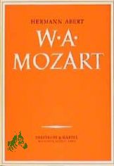 Abert, Hermann: W. A. Mozart  Teil: Reg., Fr beide Teile d. vorliegenden Werkes angefertigt / von Erich Kapst