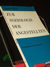Zur Soziologie der Angestellten / Siegfried Braun