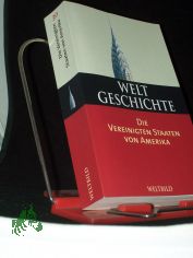 Weltgeschichte  Teil: Bd. 30., Die Vereinigten Staaten von Amerika / hrsg. von Willi Paul Adams. Unter Mitarb. von Dudley E. Baines ... [Kap. 2 - 8 aus dem Engl. bers. von Edith Laiser und Willi Paul Adams]