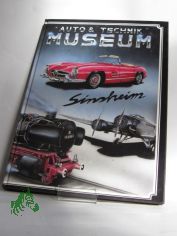 Auto+Technik-Museum Sinsheim : ihr Fhrer durch eine Ausstellung, die Sie faszinieren und begeistern wird! / Alban Link ... Text von Thomas Scherer