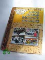 Auto-Technik-Museum Sinsheim : das groe Museumsbuch / Konzeption, Text und Layout Hans-Jrgen Schlicht