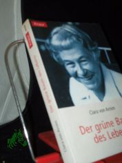Der grne Baum des Lebens : Erinnerungen einer mrkischen Gutsfrau / Clara von Arnim. In Zusammenarbeit mit Peter-Anton von Arnim