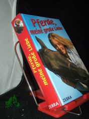 Pferde, meine groe Liebe / Susanne Fritzsche. [Ill.: Gion Aquin]