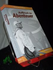 Aufbruch ins Abenteuer : eine Begegnung, die alles verndert / Tilo Reichold