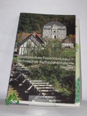 Museumsfhrer / Westflisches Freilichtmuseum Hagen, Landesmuseum fr Handwerk und Technik / hrsg. von Michael Dauskardt. Bearb.: Uwe Beckmann ...
