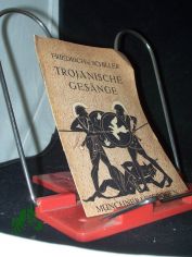Mnchner Lesebogen  Teil: Nr. 84., Trojanische Gesnge / Friedrich v. Schiller