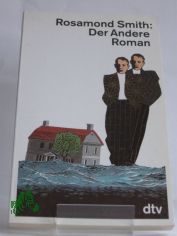 Der Andere : Roman / Rosamond Smith. Dt. von Maria Poelchau