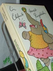 Ein Elefant tanzt Ringelreihn : e. Jahrbuch fr Kinder / [hrsg. von Hilga Cwojdrak u. Katrin Pieper. Gestaltung Armin Wohlgemuth]