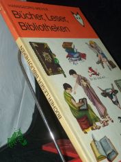 Bcher, Leser, Bibliotheken / Hansgeorg Meyer. Ill. von Gisela Wongel