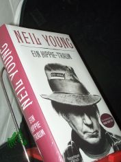 Ein Hippie-Traum / Neil Young. Aus dem Engl. von Stefanie Jacobs ...
