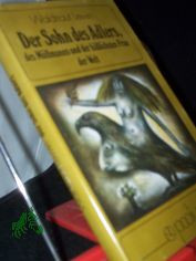 Der Sohn des Adlers, des Mllmanns und der hsslichsten Frau der Welt : e. Mrchen vom Eis u. vom Feuer / Waldtraut Lewin