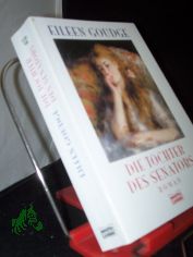 Die Tchter des Senators : [Roman] / Eileen Goudge. Aus dem Engl. von Erna Tom