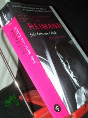 Jede Sorte von Glck : Briefe an die Eltern / Brigitte Reimann. Hrsg. von Heide Hampel und Angela Drescher