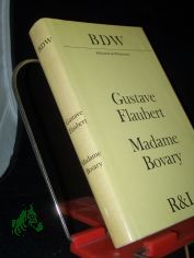 Madame Bovary / Gustave Flaubert. [Aus d. Franz. bers. von Wolfgang Techtmeier. Mit e. Nachw. von Manfred Naumann]