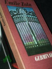 Germinal / Emile Zola. [bers. von Johannes Schlaf. Bearb. von Hans Balzer]