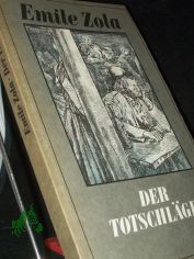 Der Totschlger / Emile Zola. bers. von Gerhard Krger