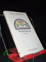Weiterbildung : Erzhlung / Inge von Wangenheim