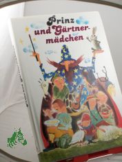 Prinz und Grtnermdchen : 22 neue Mrchen / hrsg. von Regina Hnsel. Illustrationen von Petra Wiegandt