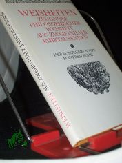 Weisheiten : Zeugnisse philosophischer Weisheit aus zweieinhalb Jahrtausenden / hrsg. von Manfred Buhr