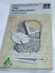 Die Kurstauben : Erzhlungen / Karl Gutzkow. Ausgew. von Brigitte Eger