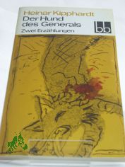 Der Hund des Generals : 2 Erzhlungen / Heinar Kipphardt