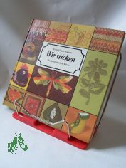 Wir sticken : Handarbeitsbuch fr Kinder / Ingeborg Bohne-Fiegert u. Waltraud Ragnow. Fotos: Heinz Schtze ; Margot Brner