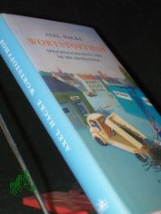 Wortstoffhof : Sprachgeschichten von h bis Zeitfenster / Axel Hacke