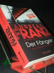 Der Fnger : Julia Durants neuer Fall : Roman / Andreas Franz, Daniel Holbe
