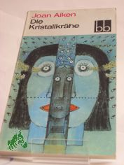 Die Kristallkrhe / Joan Aiken. Dt. von Helmut Degner