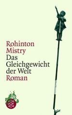 Das Gleichgewicht der Welt : Roman / Rohinton Mistry. Aus dem Engl. von Matthias Mller