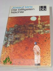 Die billigsten Nchte : Erzhlungen / Jussuf Idris. Ausgew. von Horst Lothar Teweleit. Aus d. Arab. bers. von Doris Erpenbeck ...