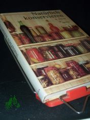 Natrlich konservieren Mit 169 Fotos - K. Puhony