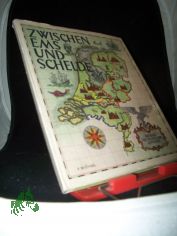 Zwischen Ems und Schelde : [Beitrge v. Soldaten d. Luftwaffe] / Im Auftr. d. Luftgaukommandos Holland hrsg. u. zsgest. v. 1c (Wehrbetreug). [Textill.: Hptm. Blmel]