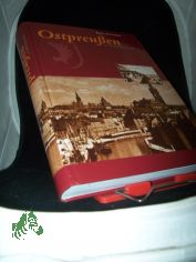 Ostpreuen in 1440 Bildern / geschichtliche Darstellungen von Emil Johannes Guttzeit