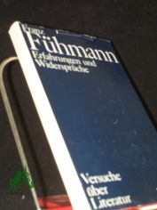 Erfahrungen und Widersprche : Versuche ber Literatur / Franz Fhmann
