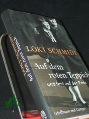 Auf dem roten Teppich und fest auf der Erde / Loki Schmidt. Im Gesprch mit Dieter Buhl